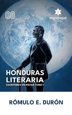 Honduras Literaria: Escritores en Prosa Tomo I - Rómulo E Durón - cover