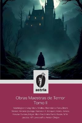 Obras Maestras de Terror Tomo II - Froylán Turcios,Bram Stoker,Mary Shelley - cover