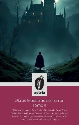 Obras Maestras de Terror Tomo II - Froylán Turcios,Bram Stoker,Mary Shelley - cover