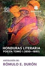 Honduras literaria poesía: Tomo I (1850-1880)