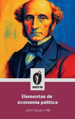 Elementos de economía política - John Stuart Mill - cover