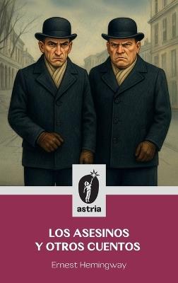 Los asesinos y otros cuentos - Ernest Hemingway - cover