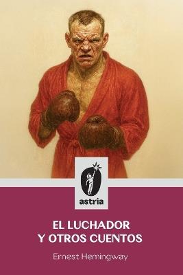 El luchador y otros cuentos - Ernest Hemingway - cover