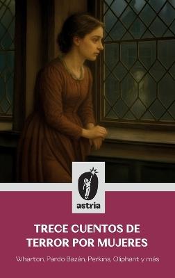 Trece cuentos de terror por mujeres - Edith Wharton,Emilia Pardo Bazán,Charlotte Perkins Gilman - cover
