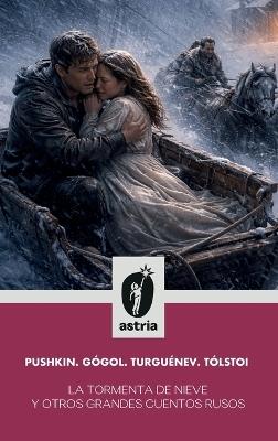 La tormenta de nieve y otros grandes cuentos rusos - Pushkin,Gógol,Tólstoi - cover