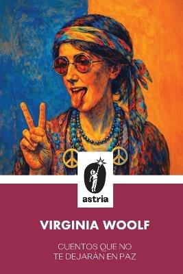 Cuentos que no te dejarán en paz - Virginia Woolf - cover