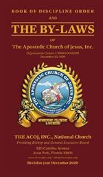 Book of Discipline Order and the By-Laws of The Apostolic Church of Jesus, Inc.: Book of Discipline Order