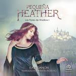 Pequeña Heather: Las Flores de Wadlow