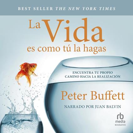 La vida es como tú la hagas "Life is What You Make It"