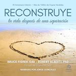 Reconstruye tu vida después de una separación 