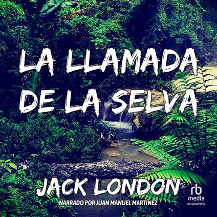 La llamada de la selva "The Call of the Wild"