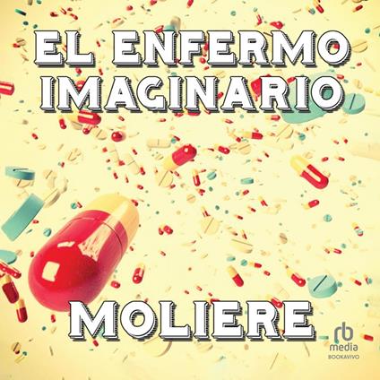 El enfermo imaginario "Le malade imaginaire"