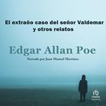 El extraño caso del señor Valdemar y otros relatos 