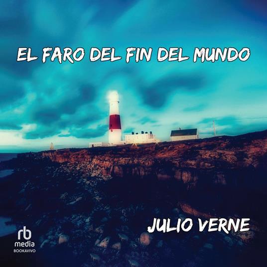 El faro del fin del mundo "Le Phare du bout du monde"