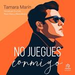No juegues conmigo