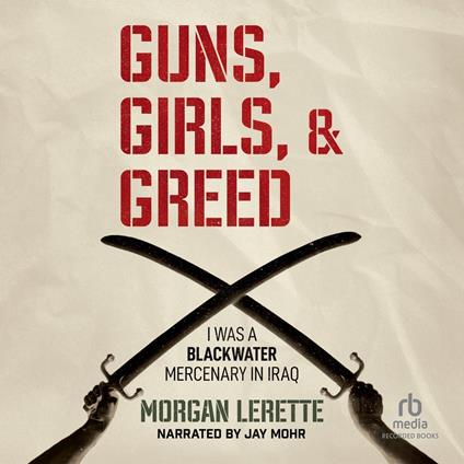 Guns, Girls, and Greed