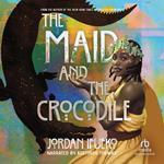The Maid and the Crocodile