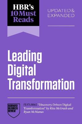 HBR's 10 Must Reads on Leading Digital Transformation, Updated and Expanded (featuring "Discovery-Driven Digital Transformation" by Rita McGrath and Ryan McManus) - Harvard Business Review,Satya Nadella,Rita McGrath - cover