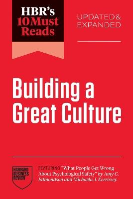 HBR's 10 Must Reads on Building a Great Culture, Updated and Expanded - Harvard Business Review,Amy C. Edmondson,Josh Bersin - cover