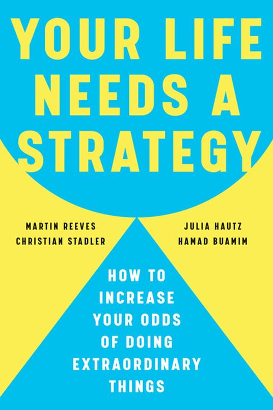 Your Life Needs a Strategy