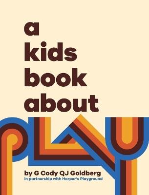 A Kids Book About Play - G Cody Qj Goldberg - cover