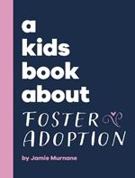 A Kids Book About Foster Adoption