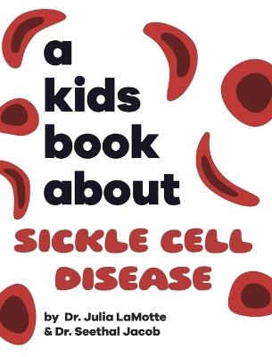A Kids Book About Sickle Cell Disease - Julia Lamotte,Seethal Jacob - cover