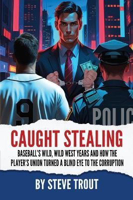 Caught Stealing - Steve Trout - cover