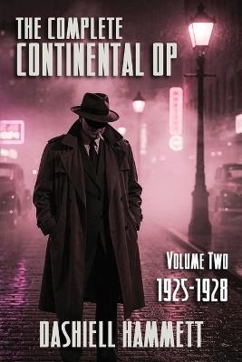 The Complete Continental Op: Volume II: 1925-1928 - Dashiell Hammett - cover