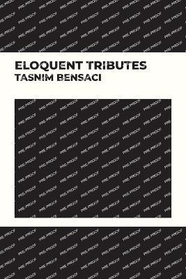 Eloquent Tributes - Tasnim Bensaci - cover