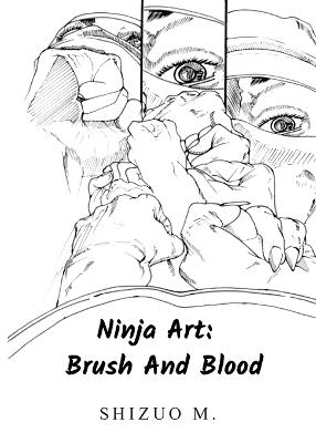 Ninja Art: Brush And Blood - Shizuo M - cover
