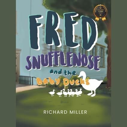 Fred Snufflenose and the Baby Ducks