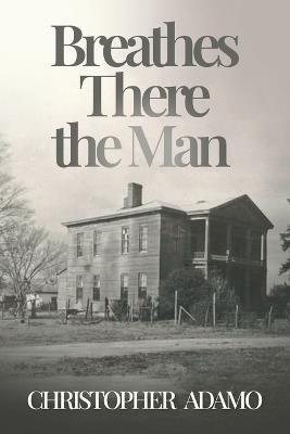 Breathes There the Man - Christopher Adamo - cover