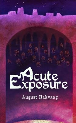 Acute Exposure - August Hakvaag - cover