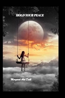 Hold your peace - Margaret Ann Dahl - cover
