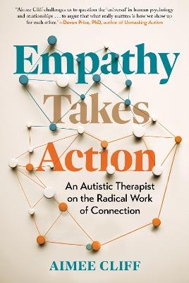 Empathy Takes Action: An Autistic Therapist on the Radical Work of Connection - Aimee Cliff - cover