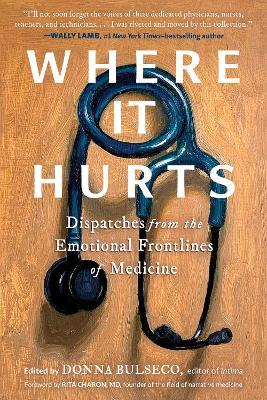 Where It Hurts: Dispatches from the Emotional Frontlines of Medicine - cover
