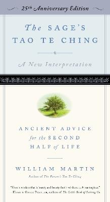 The Sage's Tao Te Ching, 25th Anniversary Edition: Ancient Advice for the Second Half of Life - William Martin - cover