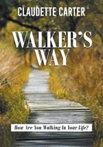 Walker's Way: How Are You Walking In Your Life?