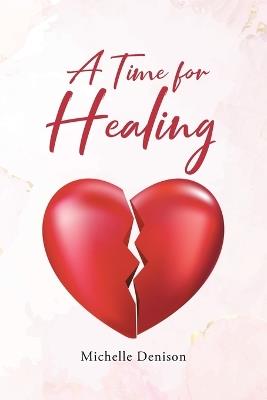 A Time for Healing - Michelle Denison - cover