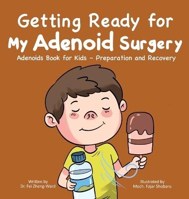 Getting Ready for My Adenoid Surgery - Fei Zheng-Ward - cover