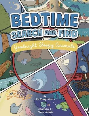 Bedtime Search and Find: Goodnight Sleepy Animals - Fei Zheng-Ward - cover