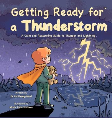 Getting Ready for a Thunderstorm: A Calm and Reassuring Guide to Thunder and Lightning - Fei Zheng-Ward - cover