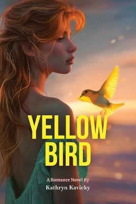 Yellow Bird - Kathryn Kavicky - cover