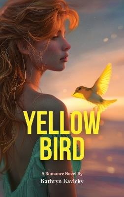 Yellow Bird - Kathryn Kavicky - cover