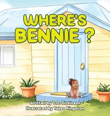Where's Bennie? - T D Dickinson - cover
