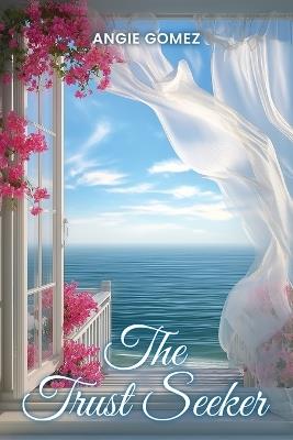 The Trust Seeker - Angie Gomez - cover