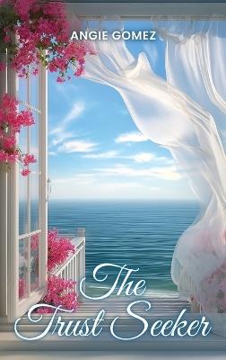 The Trust Seeker - Angie Gomez - cover