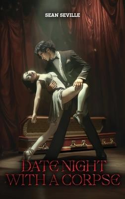 Date Night with a Corpse - Sean Seville - cover