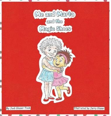 Me and Marta and the Magic Shoes - Jodi Glaser-Taub - cover